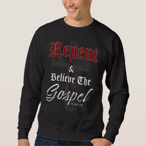 Repent  Believe the Gospel Christian Faith Graph Sweatshirt