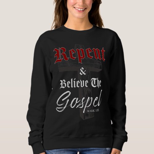 Repent  Believe the Gospel Christian Faith Graph Sweatshirt