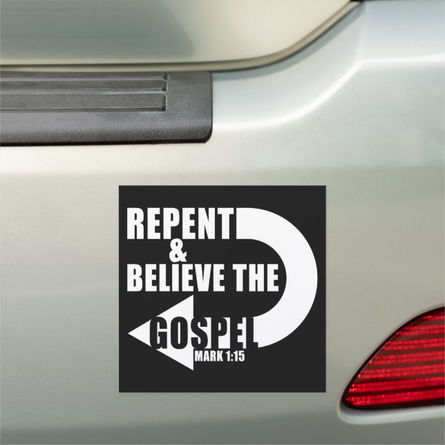 Repent & Believe the Gospel: Jesus Christian Faith Car Magnet (In Situ)