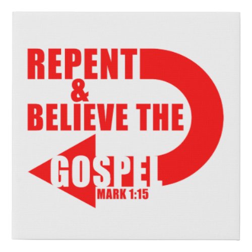 Repent  Believe the Gospel Jesus Christian Faith Faux Canvas Print