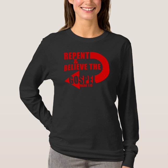 Repent & Believe the Gospel: Jesus Christian Faith T-Shirt (Front)