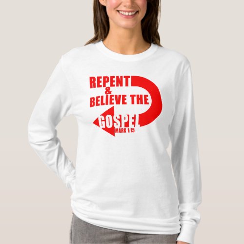 Repent  Believe the Gospel Jesus Christian Faith T_Shirt