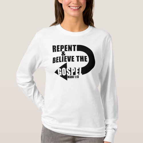 Repent  Believe the Gospel Jesus Christian Faith T_Shirt