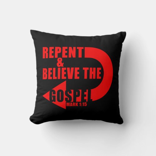 Repent  Believe the Gospel Jesus Christian Faith Throw Pillow