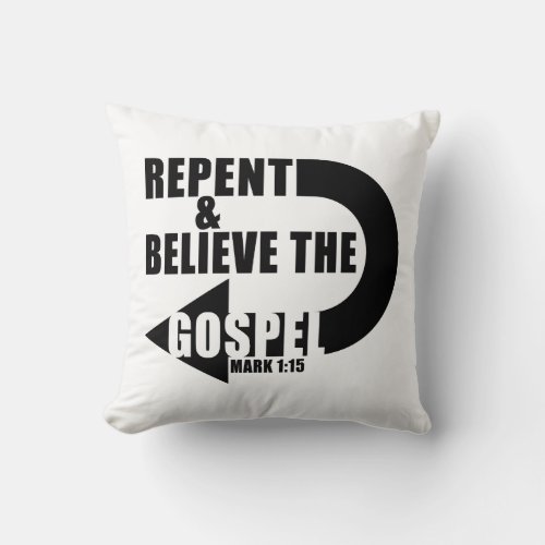 Repent  Believe the Gospel Jesus Christian Faith Throw Pillow