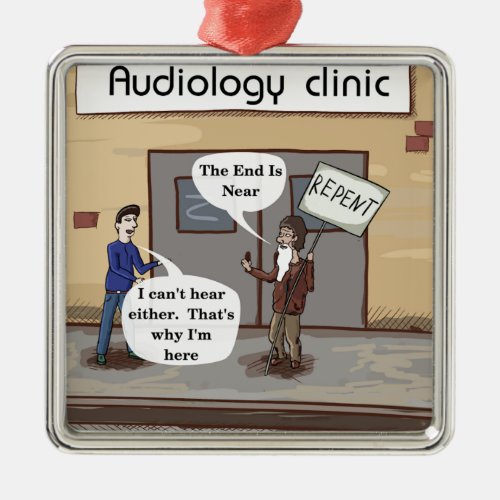 Repent For The Audiologist Office Funny Metal Ornament