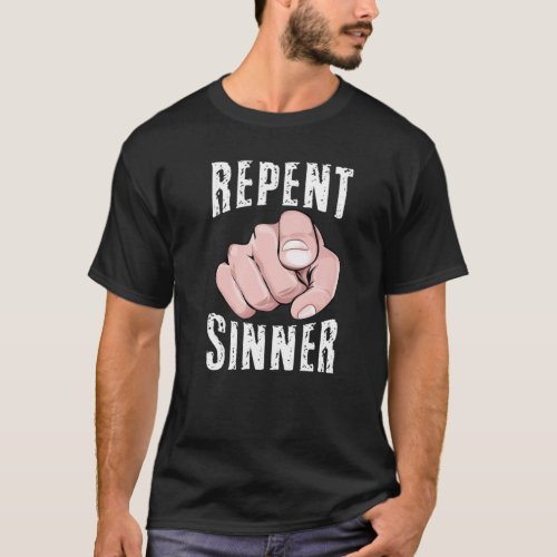 Repent Sinner  Christian Bible Jesus Lord Bible Sa T_Shirt