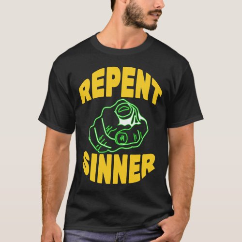 Repent Sinner  _  Christian Jesus Bible T_Shirt