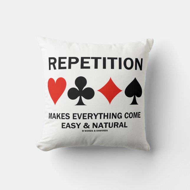 Repetition Makes Everything Come Easy Bridge Suits Throw Pillow (Front)