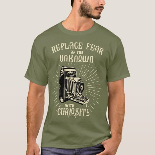 Replace Fear of the Unknown with Curiosity T_Shirt