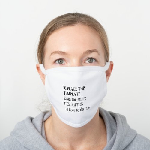 Replace with Artwork Photo or Text White Cotton Face Mask