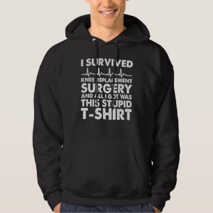 Replacement Surgery  I Survived Knee Surgery Hoodie