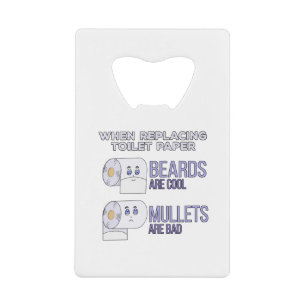 Replacing Toilet Paper Beards and Mullets Humor Credit Card Bottle Opener