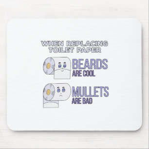 Replacing Toilet Paper Beards and Mullets Humor Mouse Pad