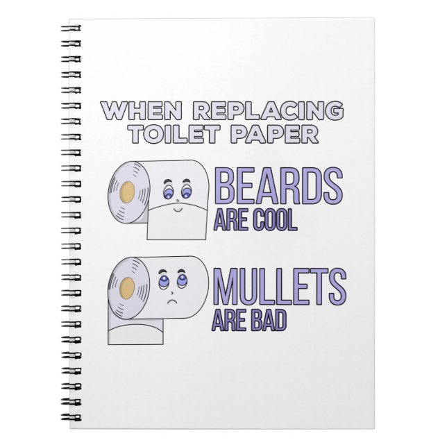 Replacing Toilet Paper Beards and Mullets Humor Notebook (Front)