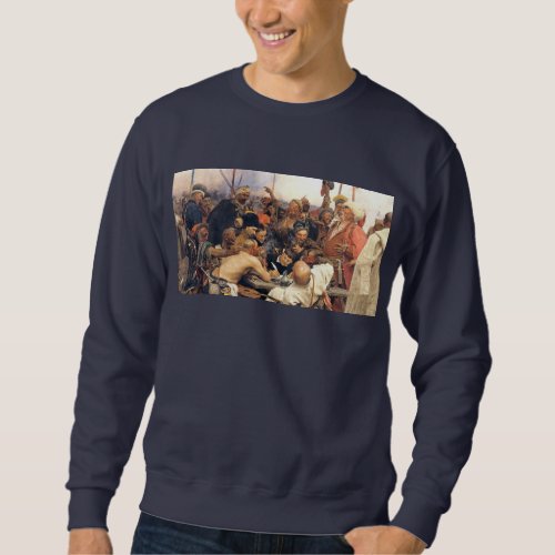 Reply of the Ukrainian KozakyCossacks by Repin Sweatshirt