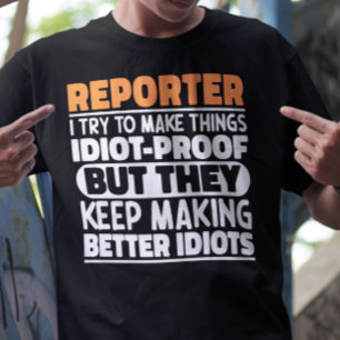 Reporter I Try To Make Things Funny Sayings Cool T-Shirt