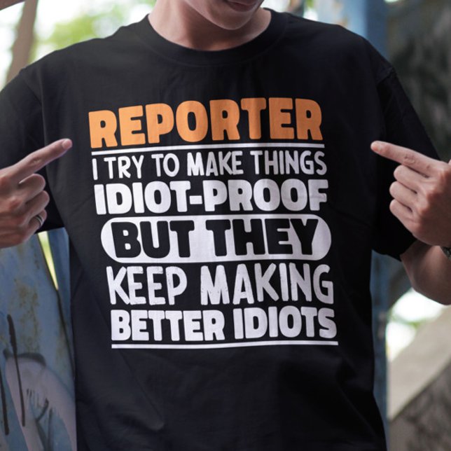 Reporter I Try To Make Things Funny Sayings Cool T-Shirt (Creator Uploaded)