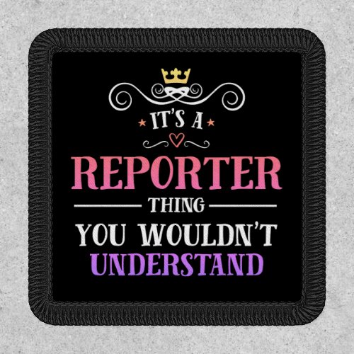 Reporter thing you wouldnt understand novelty patch