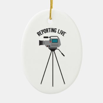 Reporting Live Ceramic Ornament by HopscotchDesigns at Zazzle