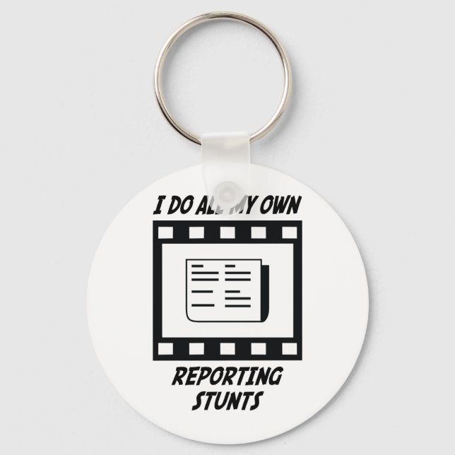 Reporting Stunts Keychain (Front)