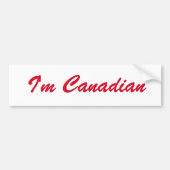 Reppin' Canada I'm Canadian Bumper Sticker by Lighthouse_Route at Zazzle