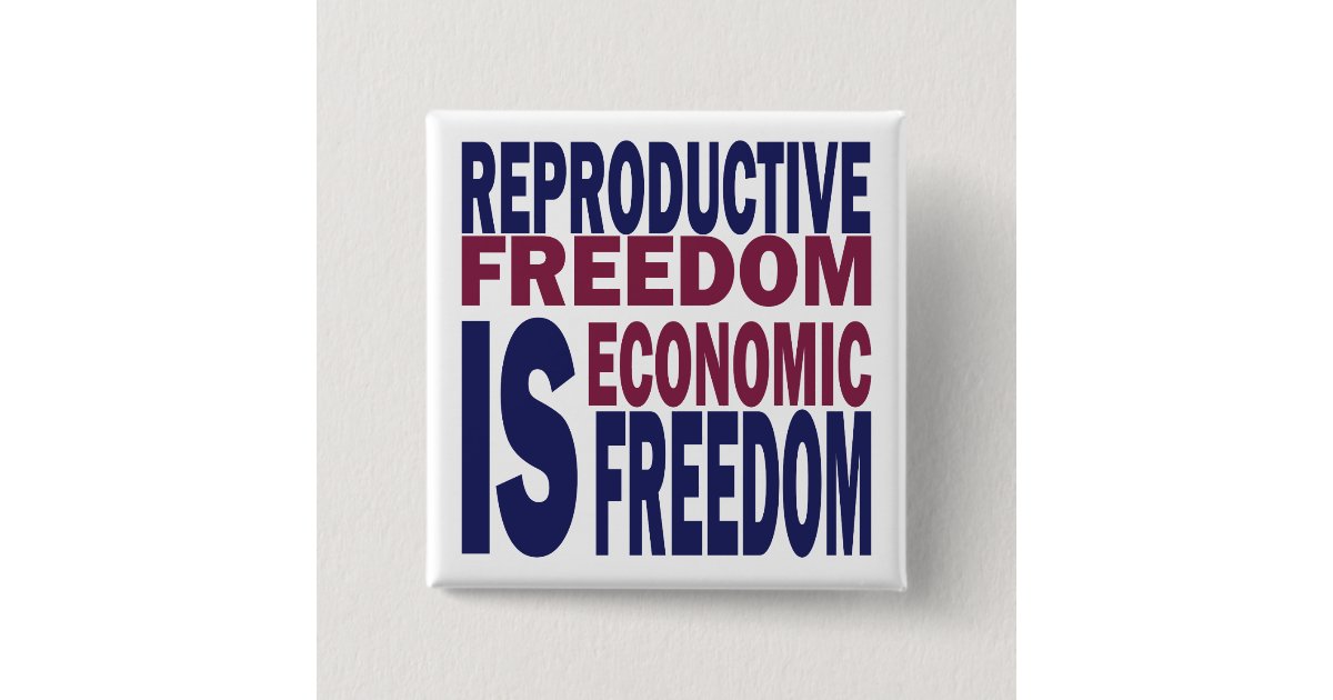 Reproductive Freedom Button | Zazzle