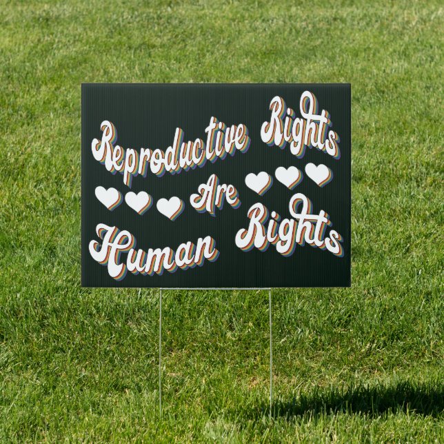 Reproductive Rights Are Human Right - Pro-Choice  Sign (Insitu)