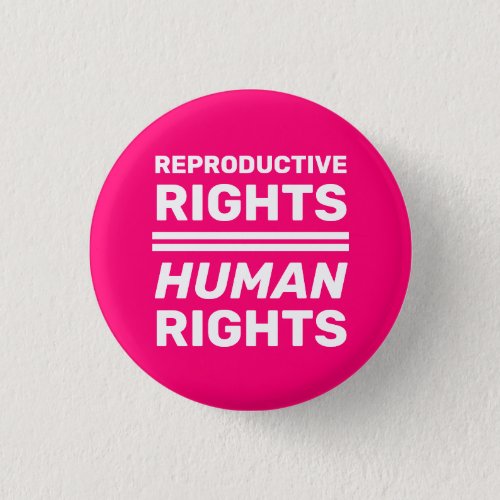 Reproductive rights equal human rights hot pink button