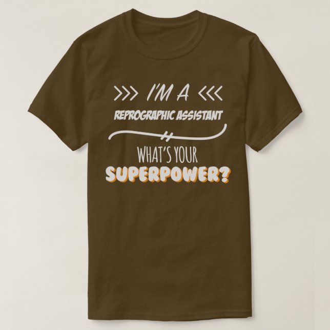 Reprographic Assistant Funny Superpower Slogan Gif T-Shirt (Design Front)