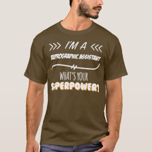 Reprographic Assistant Funny Superpower Slogan Gif T-Shirt