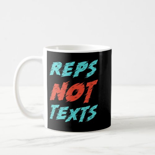 Reps Not Texts Gym Motivational Bodybuilding Worko Coffee Mug