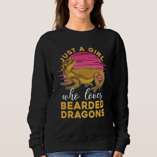 Reptile Pet Women Just A Girl Who Loves Bearded Dr Sweatshirt