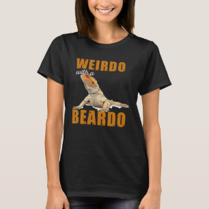 Reptiles Wierdo With a Beardo Iguana Lizard Bearde T-Shirt