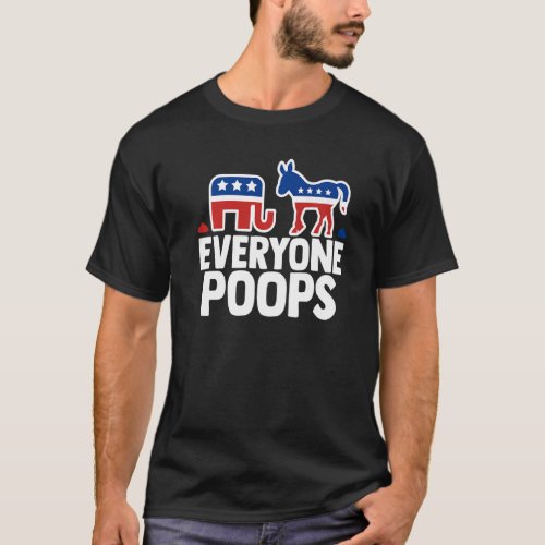 Republican Democrat Political Humor  Everyone Poop T_Shirt