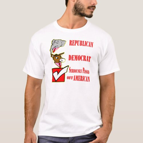Republican Democrat Seriously Pissed Off America T_Shirt