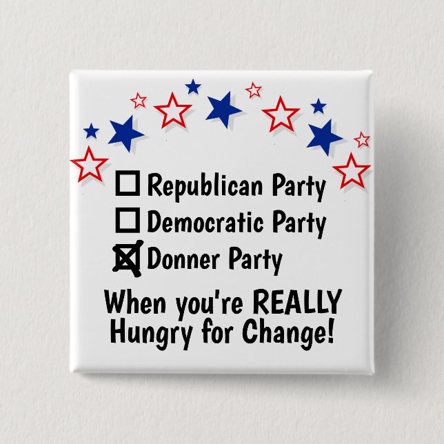 Republican Democratic Donner Party Funny Political Button (Front)