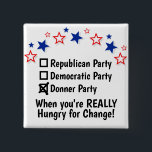 Republican Democratic Donner Party Funny Political Button<br><div class="desc">This funny button is a bit snarky and sarcastic. It shows a patriotic border and checkmarks for Republican Party, Democratic Party, or Donner Party. The Donner Party box is checked and the text reads "When you're REALLY Hungry for Change!" The Donner party was a group of American pioneers who became...</div>