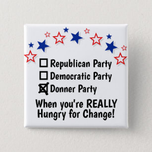 Republican Democratic Donner Party Funny Political Button