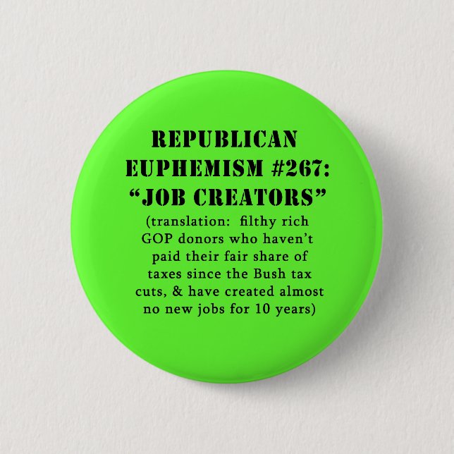Republican Euphemism Job Creators JOKE Button (Front)