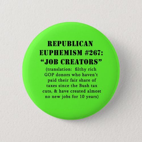 Republican Euphemism Job Creators JOKE Button