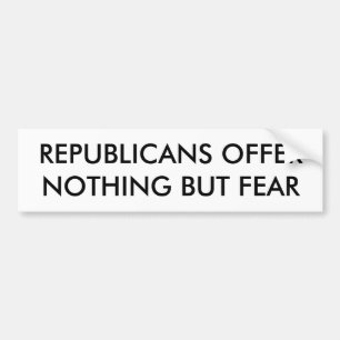 REPUBLICAN FEAR BUMPER STICKER