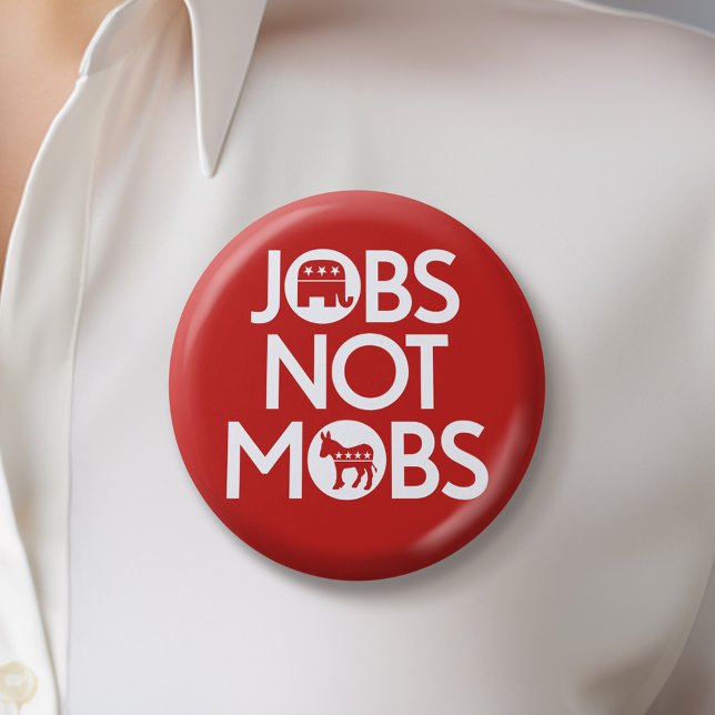 Republican - Jobs Not Mobs Button (Creator Uploaded)