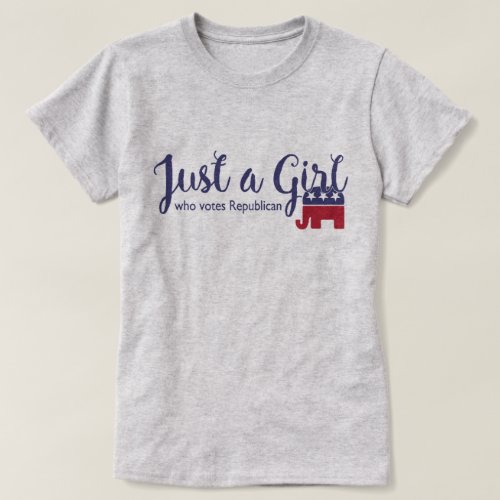 Republican _ Just a Girl T_Shirt USA Election Tee