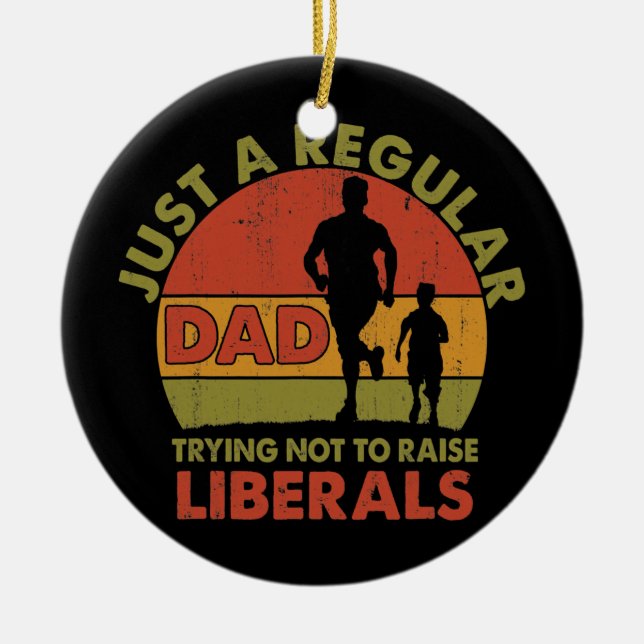 Republican Just A Regular Dad Trying Not To Raise Ceramic Ornament (Front)