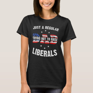 Republican Just A Regular Dad Trying Not To Raise T-Shirt