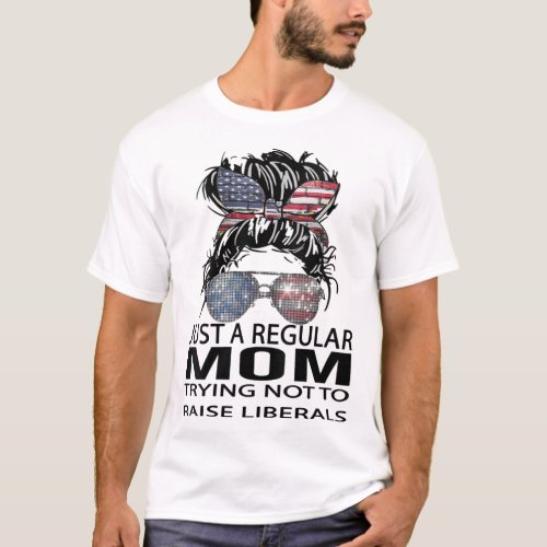 Republican Just A Regular Mom Trying Not To Raise  T_Shirt