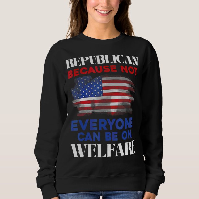 Republican Politics Conservative American Us Flag  Sweatshirt (Front)