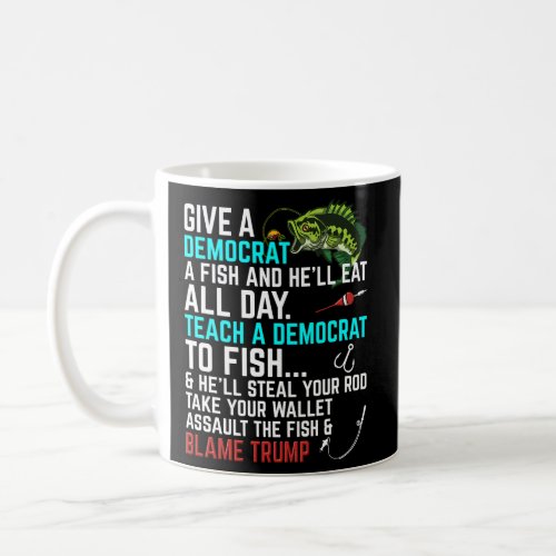 Republican Saying Teach A Democrat Fish Conservati Coffee Mug