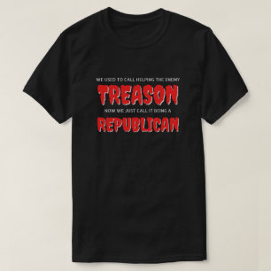 Republican Treason T-Shirt